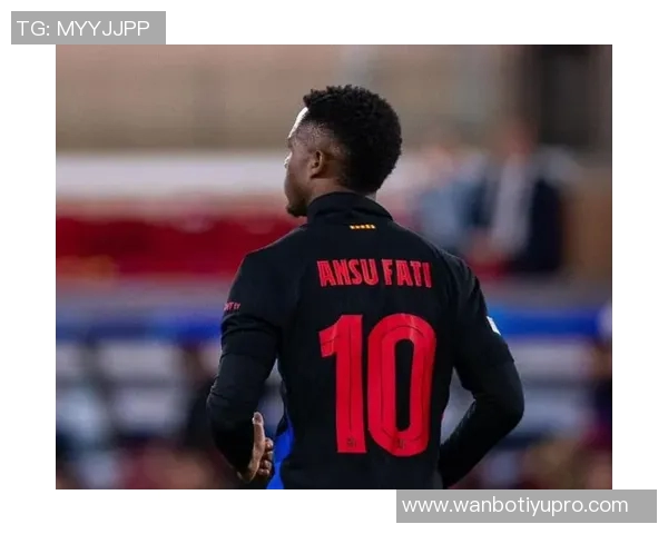 巴萨拒绝法蒂回归计划摩纳哥以1100万买断球员 巴萨拒绝法蒂回归计划摩纳哥以1100万买断球员