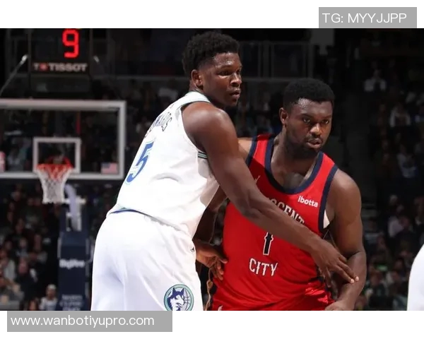 锡安半场表现抢眼展现全能身手助球队争胜